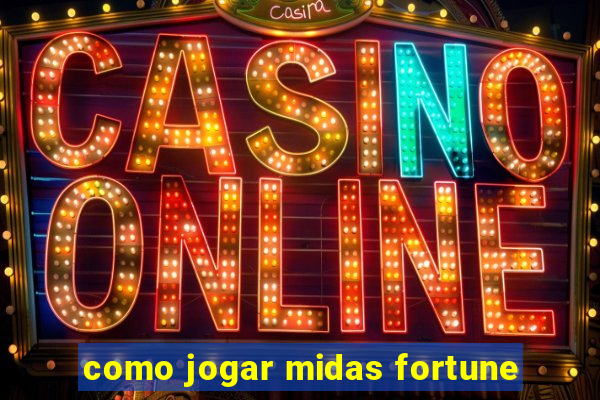 como jogar midas fortune